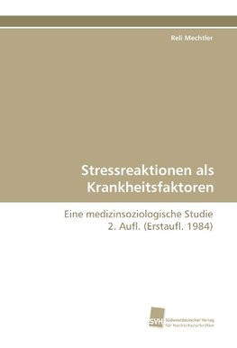 Stressreaktionen als Krankheitsfaktoren