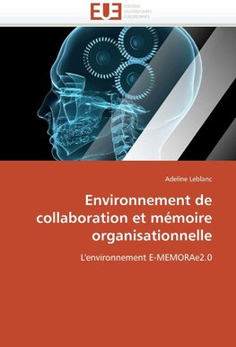 Environnement de collaboration et mémoire organisationnelle