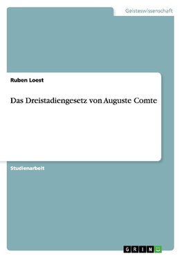 Das Dreistadiengesetz von Auguste Comte