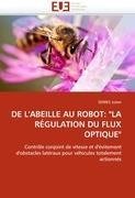 DE L'ABEILLE AU ROBOT: "LA RÉGULATION DU FLUX OPTIQUE"