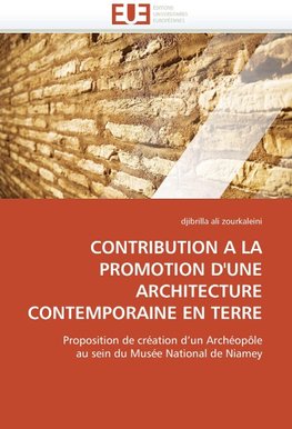 CONTRIBUTION A LA PROMOTION D'UNE ARCHITECTURE CONTEMPORAINE EN TERRE