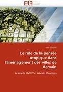 Le rôle de la pensée utopique dans l'aménagement des villes de demain