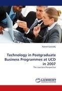 Technology in Postgraduate Business Programmes at UCD in 2007