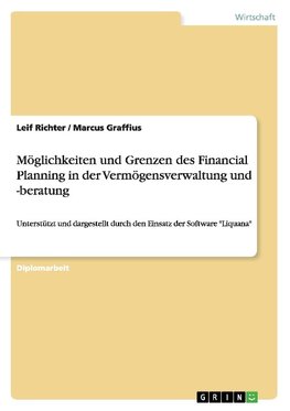 Möglichkeiten und Grenzen des Financial Planning in der Vermögensverwaltung und -beratung