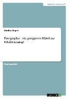 Fotographie - ein geeignetes Mittel zur Feldforschung?