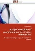 Analyse statistique et morphologique des images multivalue´es