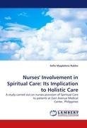 Nurses' Involvement in Spiritual Care: Its Implication to Holistic Care