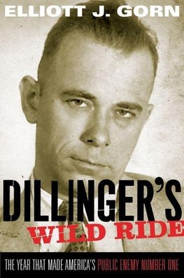 Gorn, E: Dillinger's Wild Ride