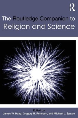 The Routledge Companion to Religion and Science