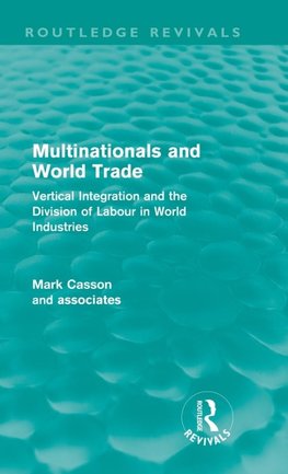 Casson, M: Multinationals and World Trade (Routledge Revival