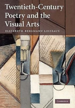 Twentieth-Century Poetry and the Visual Arts