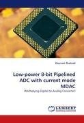 Low-power 8-bit Pipelined ADC with current mode MDAC