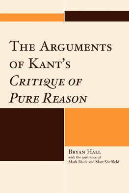 The Arguments of Kant's Critique of Pure Reason