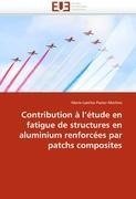 Contribution à l'étude en fatigue de structures en aluminium renforcées par patchs composites