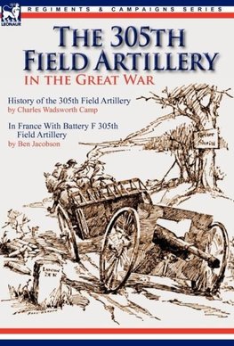 The 305th Field Artillery in the Great War