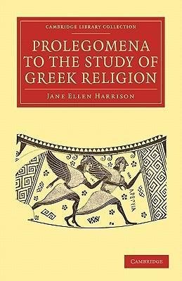 Prolegomena to the Study of Greek Religion