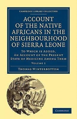 Account of the Native Africans in the Neighbourhood of Sierra Leone -             Volume 2