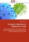 Contexte Cellulaire et Réplication virale