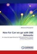 How Far Can we go with OBS Networks