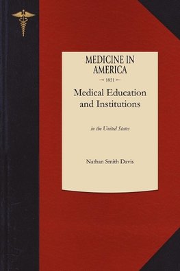 History of Medical Education and Institutions in the United States