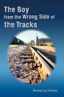 The Boy from the Wrong Side of the Tracks