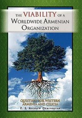 THE VIABILITY OF A WORLDWIDE ARMENIAN ORGANIZATION