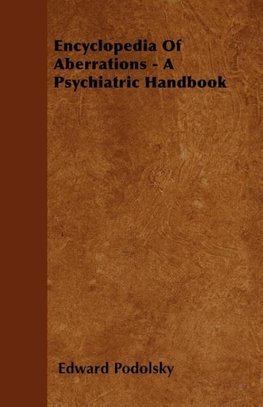 Encyclopedia Of Aberrations - A Psychiatric Handbook