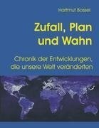 Zufall, Plan und Wahn