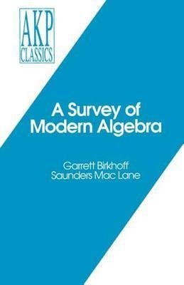 Birkhoff, G: A Survey of Modern Algebra