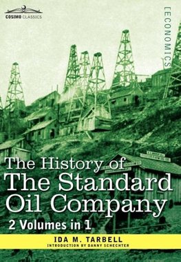 The History of the Standard Oil Company ( 2 Volumes in 1)