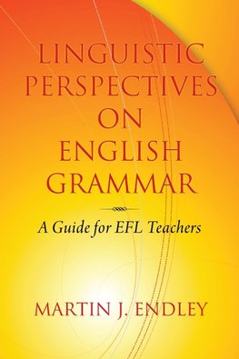 Endley, M:  Linguistic Perspectives on English Grammar