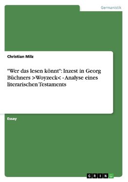 "Wer das lesen könnt": Inzest in Georg Büchners >Woyzeck< - Analyse eines literarischen Testaments