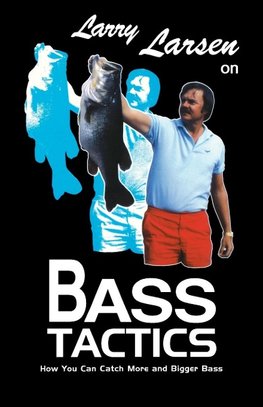 Larry Larsen on Bass Tactics