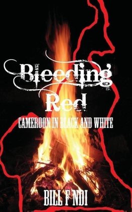 Bleeding Red. Cameroon in Black and White