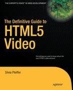 The Definitive Guide to HTML5 Video