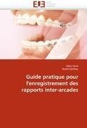 Guide pratique pour l'enregistrement des rapports inter-arcades