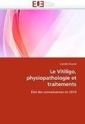 Le Vitiligo, physiopathologie et traitements