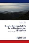 Geophysical model of the Carpathian-Pannonian Lithosphere