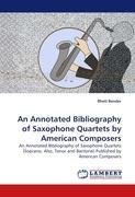 An Annotated Bibliography of Saxophone Quartets by American Composers