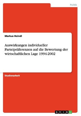 Auswirkungen individueller Parteipräferenzen auf die Bewertung der wirtschaftlichen Lage 1994-2002