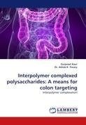 Interpolymer complexed polysaccharides: A means for colon targeting