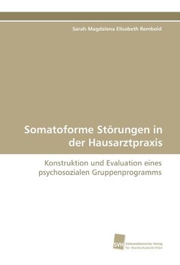 Somatoforme Störungen in der Hausarztpraxis