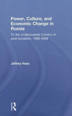 Hass, J: Power, Culture, and Economic Change in Russia