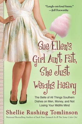 Sue Ellen's Girl Ain't Fat, She Just Weighs Heavy