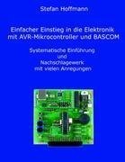 Einfacher Einstieg in die Elektronik mit AVR-Mikrocontroller und BASCOM