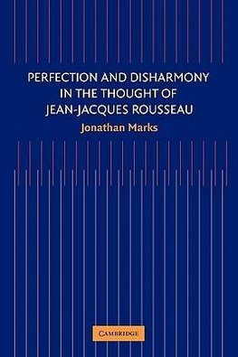 Perfection and Disharmony in the Thought of Jean-Jacques Rousseau