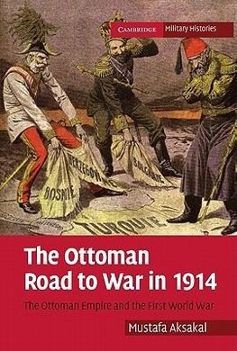 The Ottoman Road to War in 1914