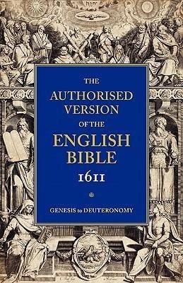 Authorised Version of the English Bible 1611 - Volume 1