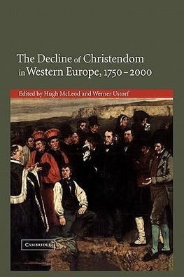 The Decline of Christendom in Western Europe, 1750 2000