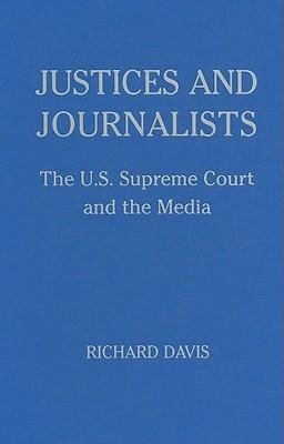 Davis, R: Justices and Journalists